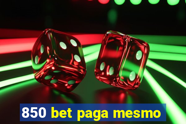 850 bet paga mesmo